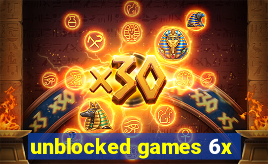 unblocked games 6x